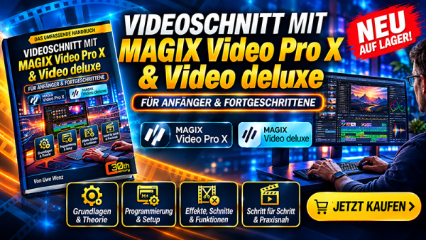 Das ultimative Praxisbuch für MAGIX Video deluxe & MAGIX Video Pro X